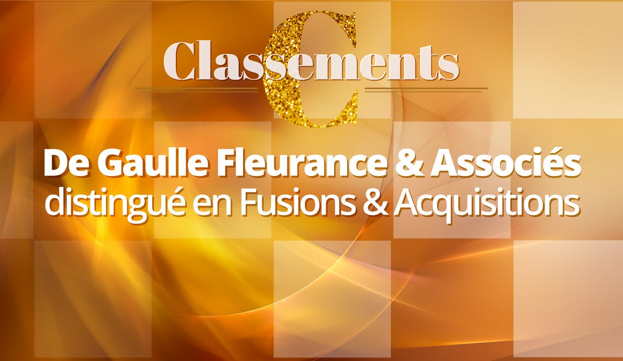 Guide Décideurs « Fusions & Acquisition » 2021 – De Gaulle Fleurance & Associés compte parmi les meilleurs cabinets d’avocats dans plusieurs catégories