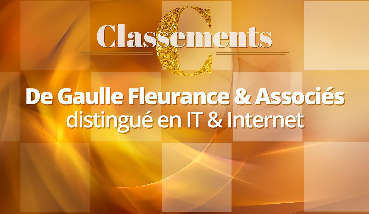 Legal 500 EMEA 2021 – De Gaulle Fleurance & Associés compte parmi les meilleurs cabinets d’avocats en IT & Internet